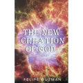 The New Creation of God