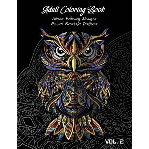 Adult Coloring Book Vol.2: Stress Relieving Designs, Animals Doodle and Mandala Patterns Coloring Book for Adults Vol.2