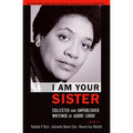 I Am Your Sister: Collected and Unpublished Writings of Audre Lorde