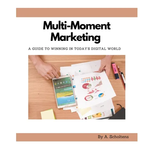 Multi-Moment Marketing