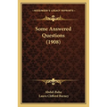 Some Answered Questions (1908)