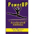 PowerUP: The Twelve Powers Revisited as Accelerated Abilities