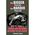 The Bigger They Are, The Harder They Fall: How to Fight a Bigger and Stronger Opponent in the Street