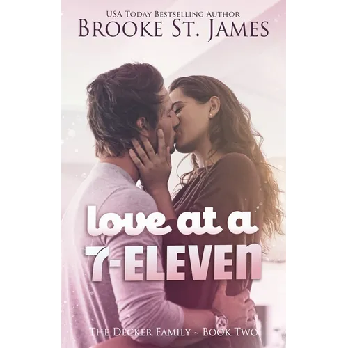 Love at a 7-Eleven: A Romance