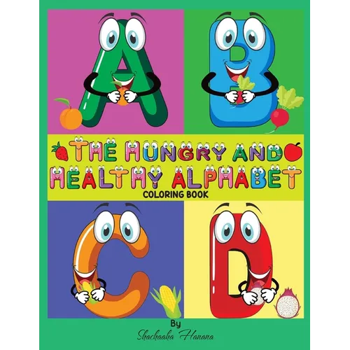The Hungry and Healthy Alphabet Coloring Book: Coloring Book