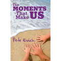 The Moments That Make Us