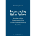 Reconstructing Italian Fashion: America and the Development of the Italian Fashion Industry