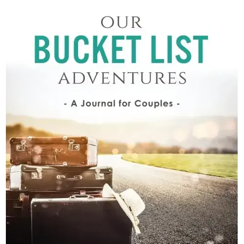 Our Bucket List Adventures: A Journal for Couples
