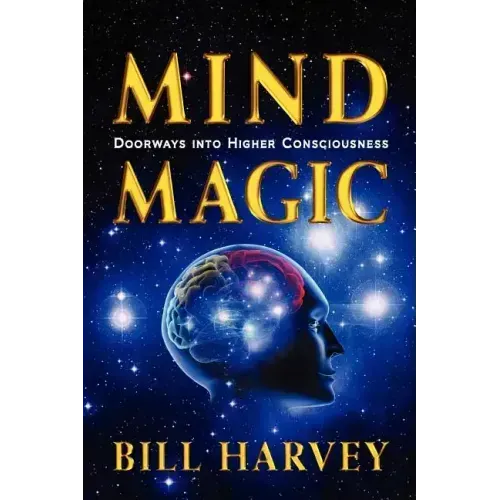 Mind Magic: Doorways into Higher Consciousness