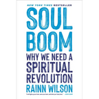 Soul Boom: Why We Need a Spiritual Revolution