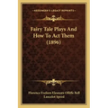 Fairy Tale Plays And How To Act Them (1896)
