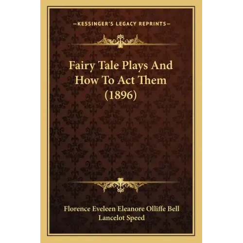 Fairy Tale Plays And How To Act Them (1896)