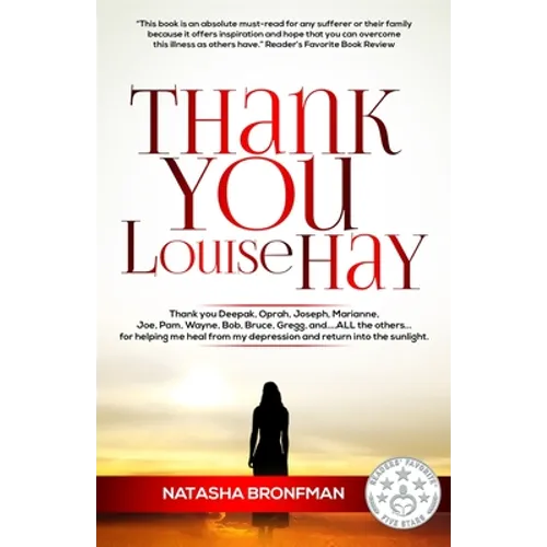 Thank You Louise Hay: Thank you Deepak, Oprah, Joseph, Marianne, Joe, Pam, Wayne, Bob, Bruce, Gregg, and...ALL the others...for helping me h