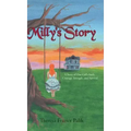 Milly's Story: A Story of One Girl's Faith, Courage, Strength, and Survival