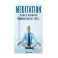 Meditation: 7 Minute Meditation Technique for Busy People