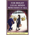 For Bright Legal MInds Who Have It All: An Amusing Legal Book