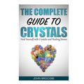 Crystals: The Complete Guide to Crystals: Heal Yourself with Crystals and Healing Stones