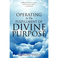 Operating In The Fulfillment Of Divine Purpose