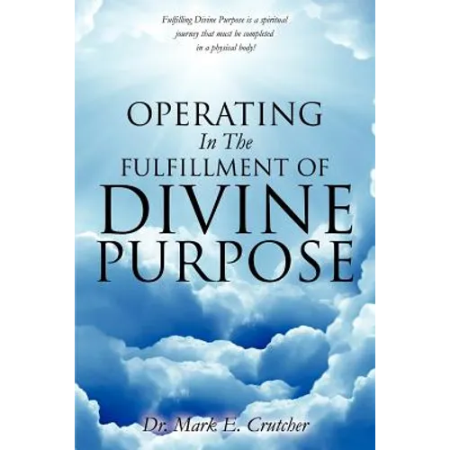 Operating In The Fulfillment Of Divine Purpose