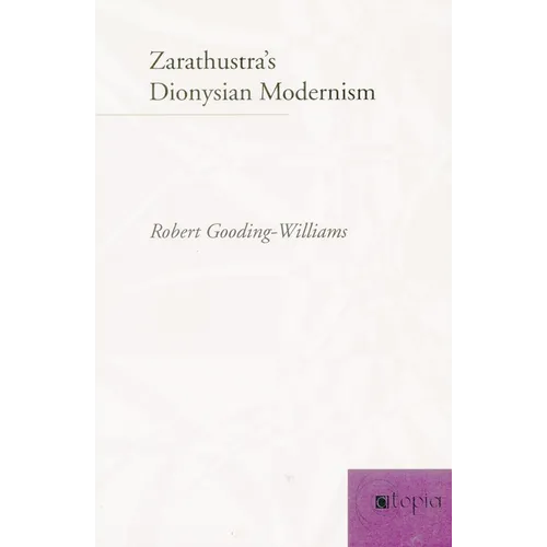 Zarathustra's Dionysian Modernism