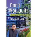 Don't You Quit!: The Magic of Untiring Efforts