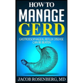 How to manage GERD: Gastroesophageal reflux disease can be beaten