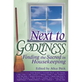 Next to Godliness: Finding the Sacred in Housekeeping
