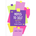 Notes to Self: 30-Day Guided Journal
