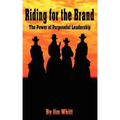 Riding for the Brand: The Power of Purposeful Leadership