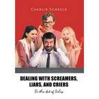 Dealing with Screamers, Liars, and Criers: Or the Art of Sales - Hardcover