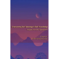 Overcoming Self-Sabotage in Self-Knowledge: Insights from the Upanishads
