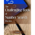 The Challenging Book of Number Search Puzzles Volume 9
