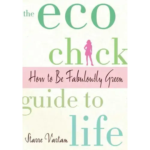 The Eco Chick Guide to Life