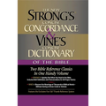 Strong's Concise Concordance and Vine's Concise Dictionary of the Bible: Two Bible Reference Classics in One Handy Volume
