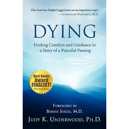 Dying: Finding Comfort and Guidance in a Story of a Peaceful Passing