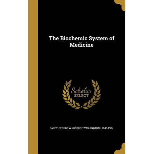 The Biochemic System of Medicine