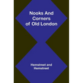 Nooks and Corners of Old London