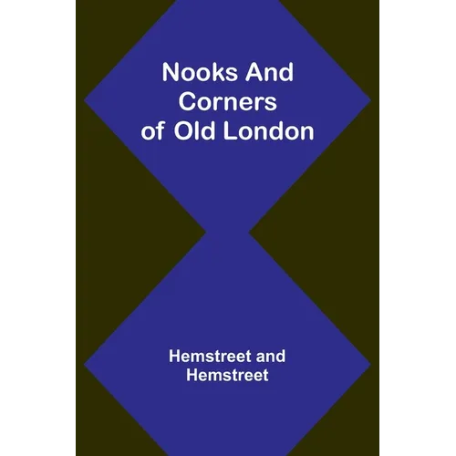 Nooks and Corners of Old London