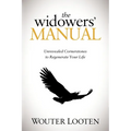The Widowers' Manual: Unrevealed Cornerstones to Regenerate Your Life