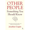 Other People: Something You Should Know