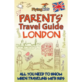 Parents' Travel Guide - London: All You Need to Know When Traveling with Kids