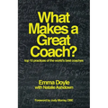 What Makes a Great Coach?: Top 10 Practices of the World's Best Coaches