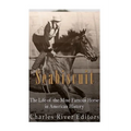 Seabiscuit: The Life of the Most Famous Horse in American History