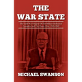 The War State: The Cold War Origins Of The Military-Industrial Complex And The Power Elite, 1945-1963