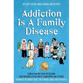 Addiction Is A Family Disease: For Those Seeking Understanding and Recovery