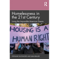 Homelessness in the 21st Century: Living the Impossible American Dream