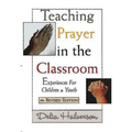 Teaching Prayer in the Classroom: Experiences for Children and Youth