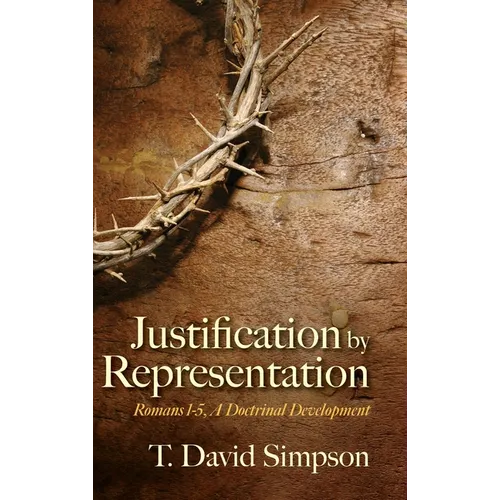 Justification by Representation: Romans 1-5, A Doctrinal Development