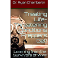 How to Treat Life-Threatening Conditions Preppers Get!: The Prepper Pages Survival Medicine Guide to Dealing with the Most Common Infections & Illness