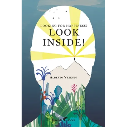 Looking for Happiness? Look Inside!: A Farewell to Anxiety